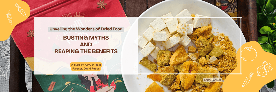 Unveiling the Wonders of Dried Food: Busting Myths and Reaping the Benefits