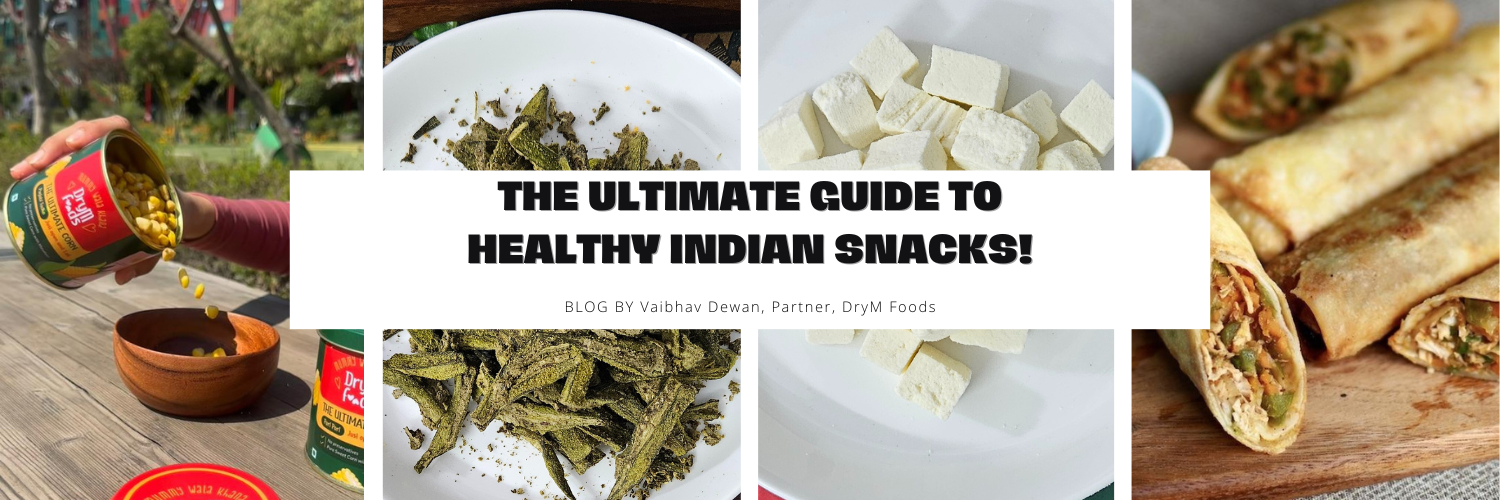The Ultimate Guide to Healthy Indian Snacks