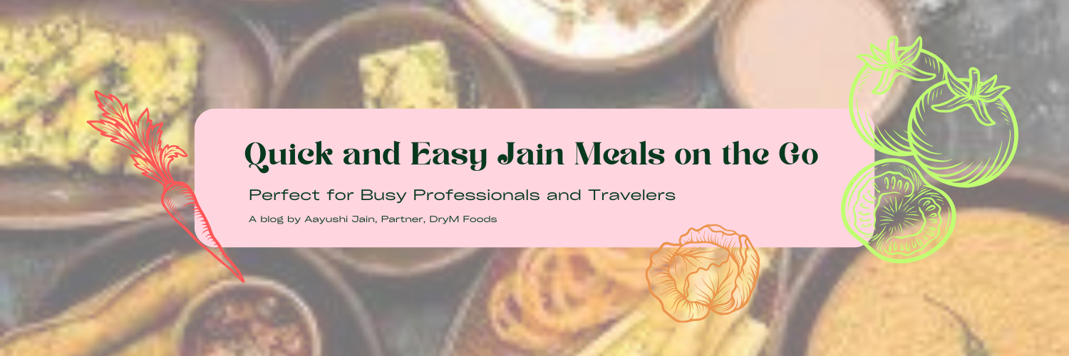 Quick and Easy Jain Meals on the Go: Perfect for Busy Professionals and Travelers